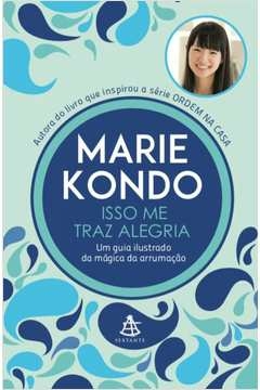 ISSO ME TRAZ ALEGRIA - Marie Kondo