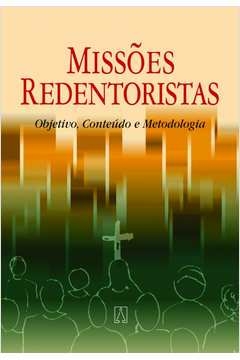 MISSOES REDENTORISTAS - OBJETIVO, CONTEUDO E METODOLOGIA - EDITORA SANTUARIO