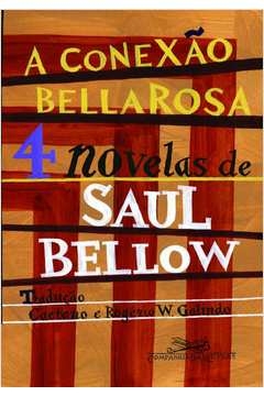 A CONEXÃO BELLAROSA - SAUL BELLOW