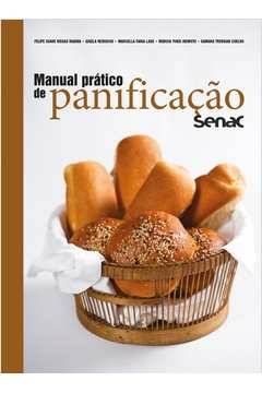 MANUAL PRÁTICO DE PANIFICAÇÃO SENAC - , Samara Trevisan Felipe Soave; Coelho, Samara Trevisan Felipe Soave