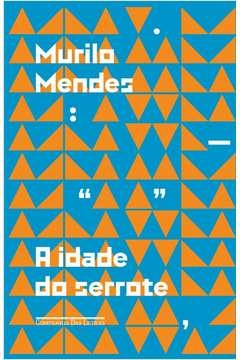 A IDADE DO SERROTE - Murilo Mendes