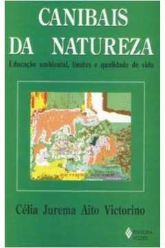 CANIBAIS DA NATUREZA - EDUCAÇÃO - VICTORINO, CÉLIA JUREMA AITO