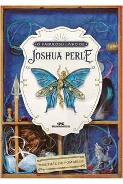 O FABULOSO LIVRO DE JOSHUA PERLE - Timothée de Fombelle