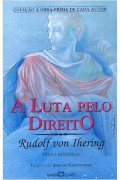 A LUTA PELO DIREITO - Rudolf Von Ihering