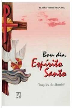 BOM DIA ESPIRITO SANTO - ORACOES DA MANHA - TESTA