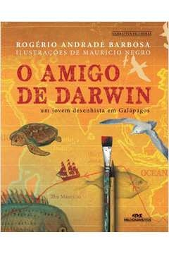 O AMIGO DE DARWIN - UM JOVEM DESENHISTA EM GALÁPAGOS - Rogério Andrade Barbosa