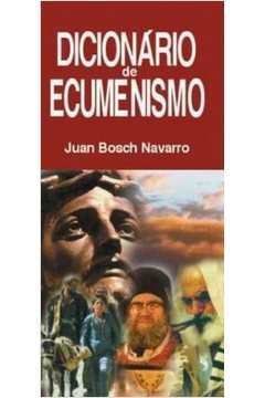 DICIONARIO DE ECUMENISMO - NAVARRO- JUAN