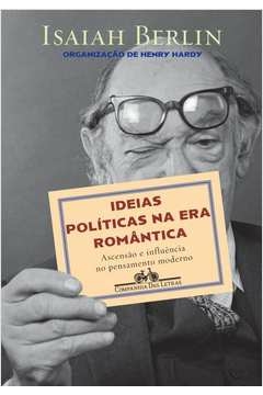 IDEIAS POLÍTICAS NA ERA ROMÂNTICA - Isaiah Berlin