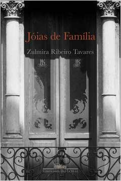 JÓIAS DE FAMÍLIA - Zulmira Ribeiro Tavares