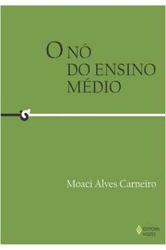 NÓ DO ENSINO MÉDIO - Moaci Alves Carneiro