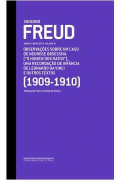 FREUD (1909-1910) OBSERVAÇÕES SOBRE UM CASO DE NEUROSE OBSESSIVA ("O HOMEM DOS RATOS"), UMA RECORDAÇÃO DE INFÂNCIA DE LE