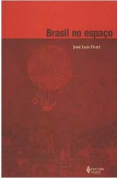 BRASIL NO ESPAÇO - FIORI, JOSÉ LUIZ