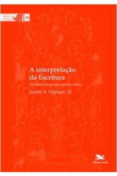 A INTERPRETAÇÃO DA ESCRITURA - COLEÇAO BIBLICA VOL. 58 - FITZMYER, JOSEPH A.