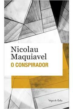 O CONSPIRADOR - Nicolau Maquiavel