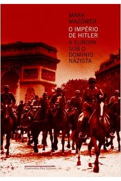 O IMPÉRIO DE HITLER - MARK MAZOWER