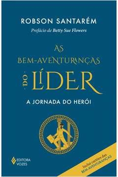 BEM-AVENTURANÇAS DO LÍDER - A JORNADA DO HERÓI - Robson Santarém