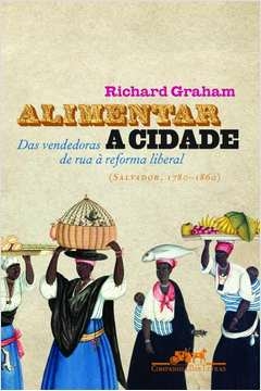 ALIMENTAR A CIDADE - Richard Graham