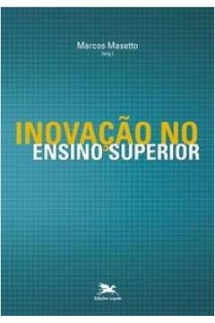 INOVAÇÃO NO ENSINO SUPERIOR - Masetto, Marcos Tarcisio