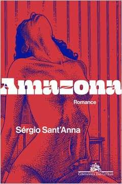 AMAZONA - ROMANCE - Sérgio Sant'Anna