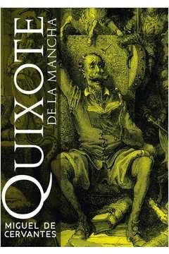 O ENGENHOSO FIDALGO DOM QUIXOTE DE LA MANCHA - MIGUEL DE CERVANTES