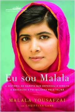 EU SOU MALALA - A HISTÓRIA DA GAROTA QUE DEFENDEU O DIREITO À EDUCAÇÃO E FOI BALEADA PELO TALIBÃ - LAMB, Christina Malal