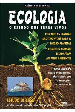 ECOLOGIA - O ESTUDO DOS SERES VIVOS - Terry Mahoney