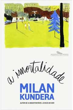 A IMORTALIDADE - Milan Kundera