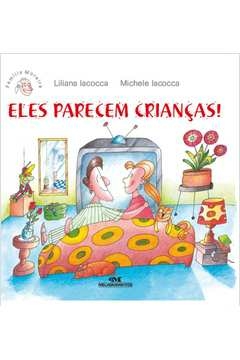 ELES PARECEM CRIANÇAS - LILIANA IACOCCA