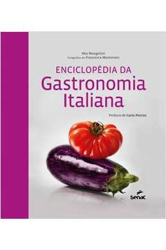 ENCICLOPÉDIA DA GASTRONOMIA ITALIANA - Mia Mangolini