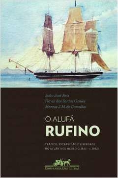 O ALUFÁ RUFINO - Marcus Joaquim de Flávio dos Santos; Carvalho, Marcus Joaquim de Flávio dos S