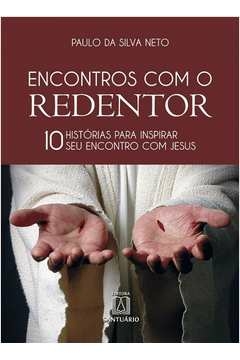 ENCONTROS COM O REDENTOR - NETO, PAULO DA SILVA