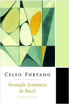 FORMAÇÃO ECONÔMICA DO BRASIL - Celso Furtado