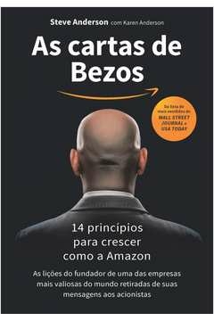 AS CARTAS DE BEZOS - 14 PRINCÍPIOS PARA CRESCER COMO A AMAZON - ANDERSON, Karen Steve; Anderson, Karen Steve