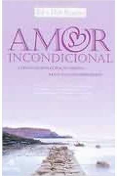 AMOR INCONDICIONAL - COMO VIVER DE CORACAO ABERTO - SHAPIRO- DEB