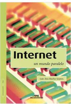 INTERNET - UM MUNDO PARALELO - Luiz Zico Rocha Soares