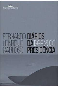 DIÁRIOS DA PRESIDÊNCIA 1999-2000 (VOLUME 3) - Fernando Henrique Cardoso