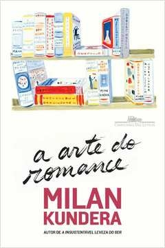 A ARTE DO ROMANCE - Milan Kundera