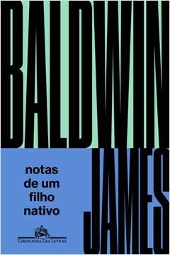 NOTAS DE UM FILHO NATIVO - James Baldwin