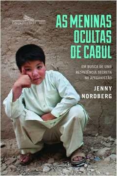 AS MENINAS OCULTAS DE CABUL - Jenny Nordberg