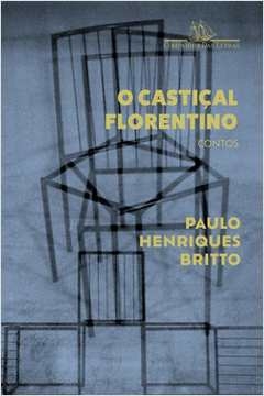 O CASTIÇAL FLORENTINO - Paulo Henriques Britto