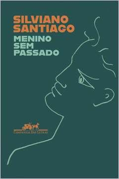 MENINO SEM PASSADO - (1936-1948) - SILVIANO SANTIAGO