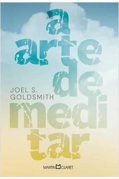 A ARTE DE MEDITAR - JOEL S. GOLDSMITH