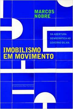 IMOBILISMO EM MOVIMENTO - Marcos Nobre