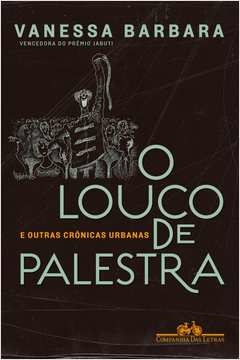 O LOUCO DE PALESTRA - Vanessa Barbara