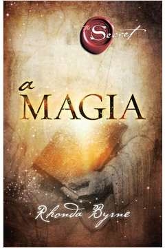 A MAGIA - Rhonda Byrne