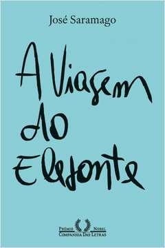 A VIAGEM DO ELEFANTE (NOVA EDIÇÃO) - José Saramago