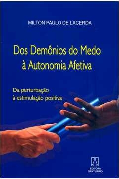 DOS DEMONIOS DO MEDO A AUTONOMIA AFETIVA - WW.AA