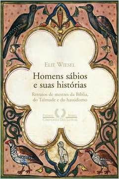 HOMENS SÁBIOS E SUAS HISTÓRIAS - Elie Wiesel