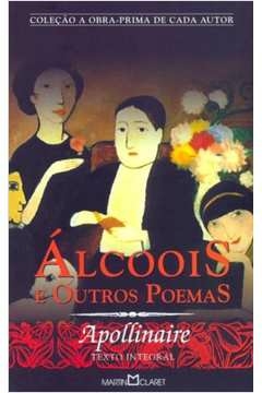 ALCOOIS E OUTROS POEMAS - 1 - APOLLINAIRE