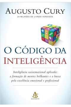 O CÓDIGO DA INTELIGÊNCIA - INTELIGÊNCIA SOCIOEMOCIONAL APLICADA - AUGUSTO CURY